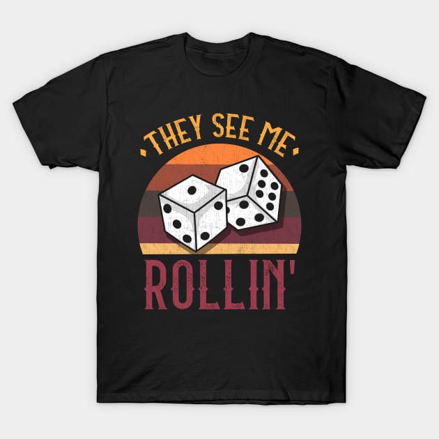 They See Me Rollin graphic for any Casino Dice Craps Lover T-Shirt by biNutz